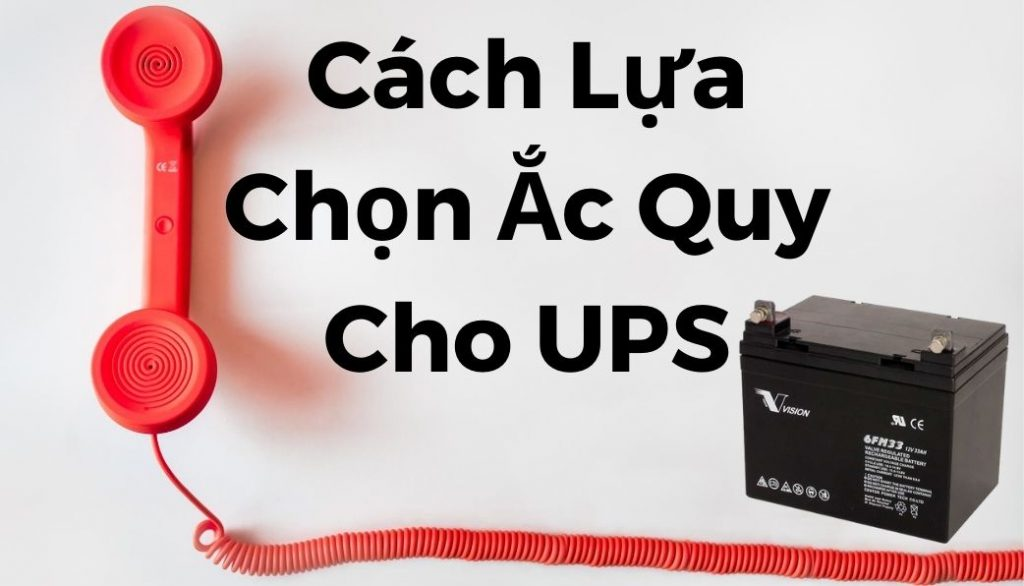 cách lựa chọn bình ắc quy cho UPS